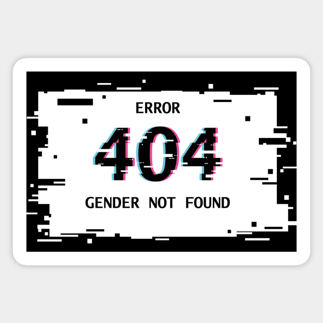 Error 404 gender not found Sticker by TricheckStudio